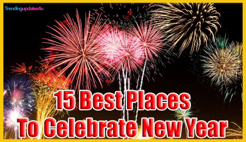 15 Best Places To Celebrate New Year