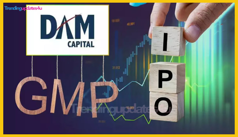 DAM Capital Advisors IPO GMP