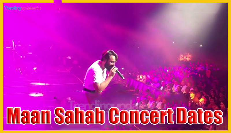Maan Sahab Concert Dates