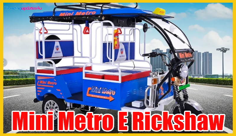 Mini Metro E Rickshaw