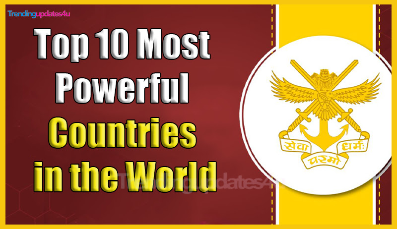 Top 10 Most Powerful Countries in the World