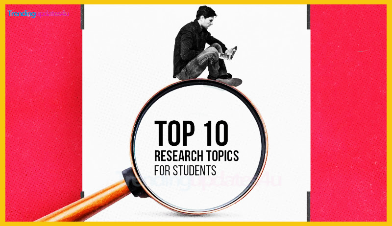 Top 10 Research Topics For Students